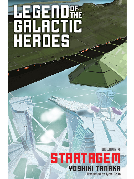 Title details for Legend of the Galactic Heroes, Volume 4 by Yoshiki Tanaka - Wait list